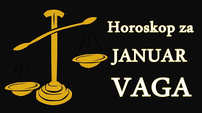 Mesečni horoskop za JANUAR 2019. godine- VAGA- Očekujte veliki DOBITAK