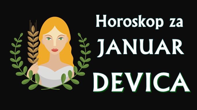 Mesečni horoskop za JANUAR 2019. godine- DEVICA- Kraj meseca donosi NEOČEKIVAN SUSRET