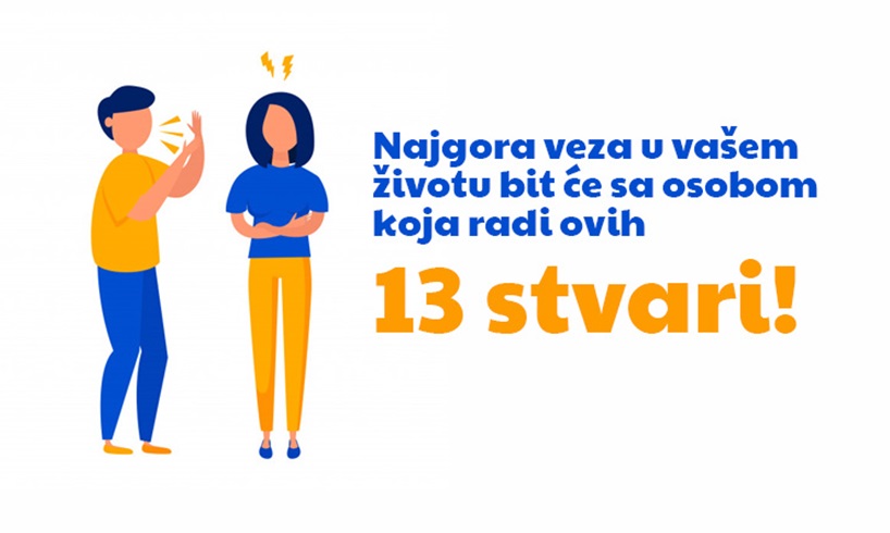 Najgora veza u vašem životu bit će sa osobom koja radi ovih 13 stvari!