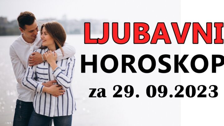Ljubavni horoskop za petak, 29.septembar: Cuda u najavi,a nekome i pomirenje sa osobom iz proslosti!