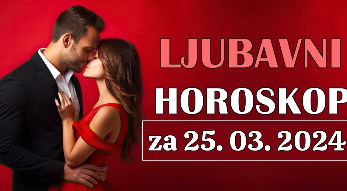 Ljubavni horoskop za ponedeljak,25.mart:Prvi dan nove sedmice donosi promene!